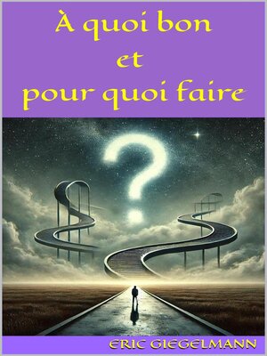 cover image of À quoi bon et pour quoi faire